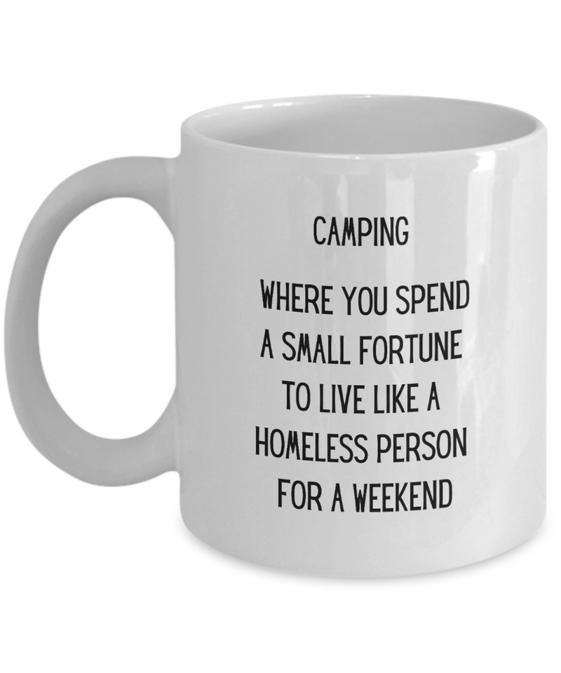 Camping Costs a small Fortune Ceramic Mug 11oz 15oz gift for Camp Camper