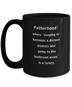 Fatherhood Funny Ceramic Black Mug gift for Dad gift for Father's Day Gift for new Dad