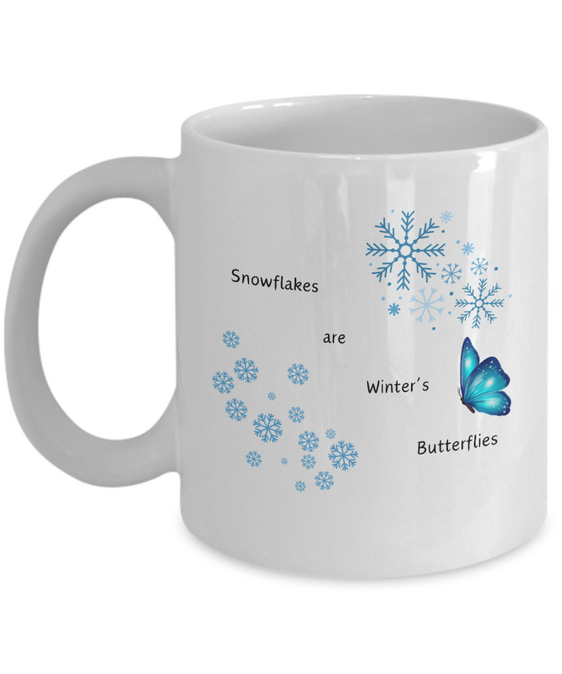 Snowflakes are Winter's Butterflies mug, Snowflakes are Winter's Butterflies coffee cup