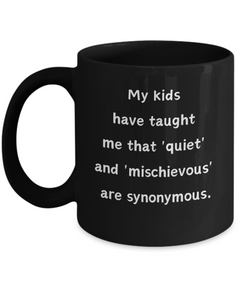 Funny It's too Quiet Something's Up Ceramic Black Coffee Mug for Parents Mothers Fathers