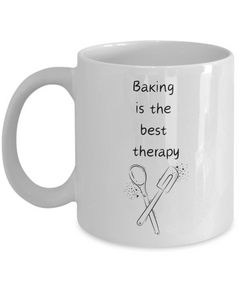 Funny Baking Therapy Mug - Baking is the best therapy mug, Baking is the Best therapy coffee cup