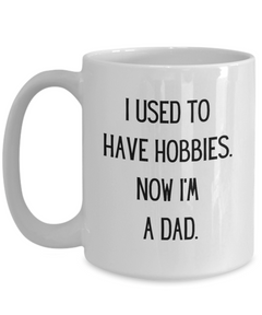 Funny Hobbies for Dad Ceramic White Coffee Mug gift for Father's Day