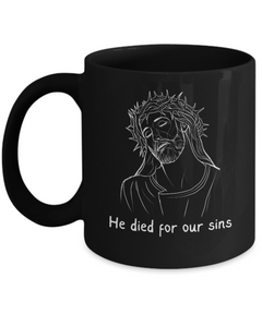 Jesus Easter He Died for our Sins Easter Mug Ceramic Black Mug gift for religious Christian Mug