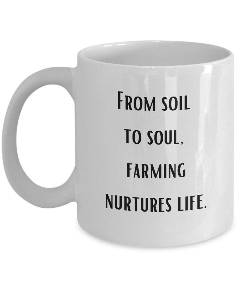 Farm Soil to Soul Mug Nuture's Life Farmer Cup Homestead Farm Life