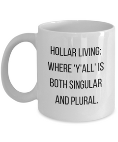 Funny Hollar Living Ceramic White Mug gift for Redneck Y'All