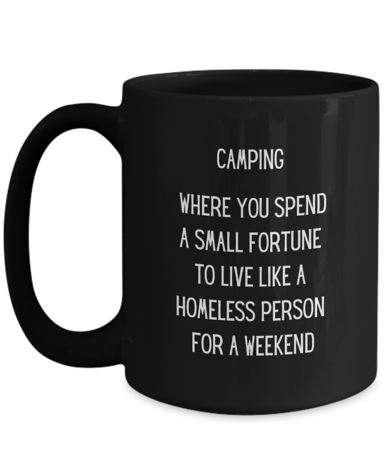 Camping Costs a small Fortune Ceramic Mug 15oz 15oz gift for Camp Camper