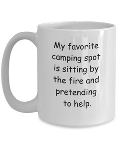 Funny Camping Mug Camp Spot Sitting by the Fire Camper Ceramic Coffee Mug 11oz 15oz