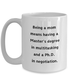 Being a Mom Multitasking Negotiating Ceramic White Mug gift for Mother's Day