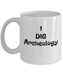 I dig archeology mug, Gift for archeologist