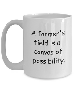 Farmer's Field Mug Canvas of Possibility Farm Cup Homestead Farm Life