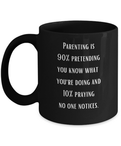 Parenting 90% Pretending Funny Ceramic Black Coffee Mug gift for Mother's Day Father's Day gift for Mom or Dad