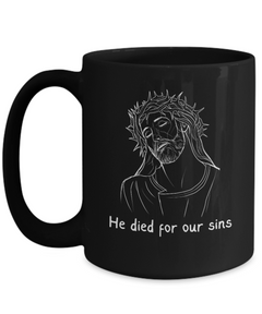 Jesus Easter He Died for our Sins Easter Mug Ceramic Black Mug gift for religious Christian Mug