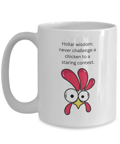 Funny Chicken Hollar Wisdom Ceramic White Mug gift for chicken lovers