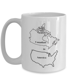 Canadian in America mug, Canadian in America coffee Cup, Canadian Canada mug