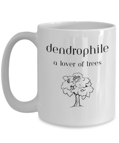 Dendrophile Tree Lover Mug, Tree Lover coffee cup