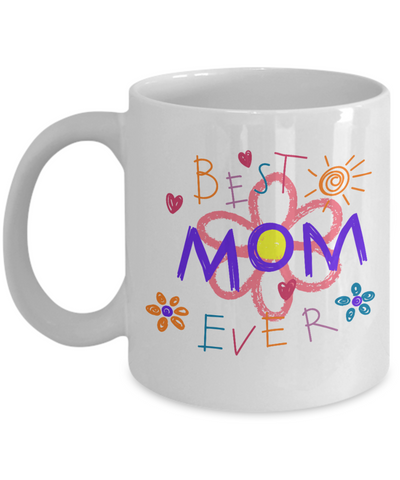 Best Mom Ever Ceramic White Mug Gift for Mother's Day Mom Birthday