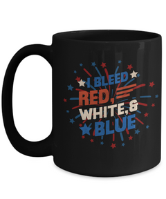 American Pride I Bleed Red White and Blue Ceramic Black Coffee Mug gift for Independance Day Patriot USA