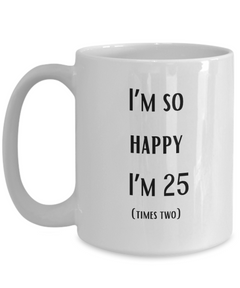 Happy 25x2 Happy 50th birthday Ceramic White Mug gift for 50 year old