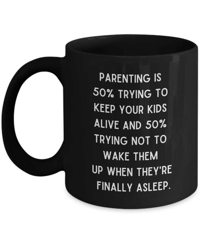 Parenting Keeping Kids Alive Funny Ceramic Black Coffee Mug gift for Mother's Day Father's Day Mom or Dad