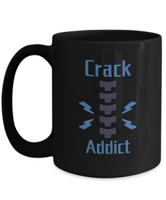 Funny Chiropractor Mug Crack Addict Ceramic Black Mug gift for chiropractors