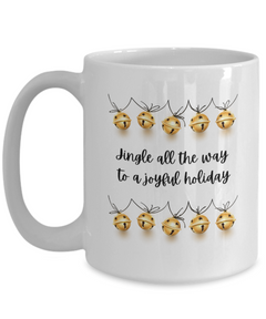 Christmas Jingle all the Way Holiday mug, Christmas Jingle all the Way Holiday Coffee Cup