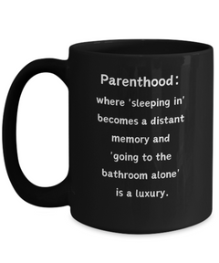 Parenthood Sleeping In Luxury Ceramic Black Coffee Mug gift for Mother's Day Father's Day gift for New Mom or New Dad