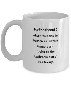 Fatherhood Funny Ceramic White Mug gift for Dad gift for Father's Day Gift for new Dad