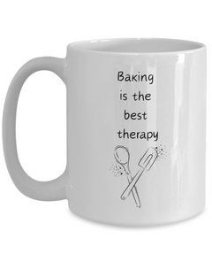 Funny Baking Therapy Mug - Baking is the best therapy mug, Baking is the Best therapy coffee cup