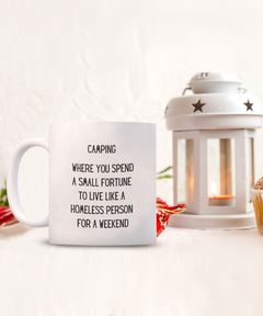 Camping Costs a small Fortune Ceramic Mug 11oz 15oz gift for Camp Camper