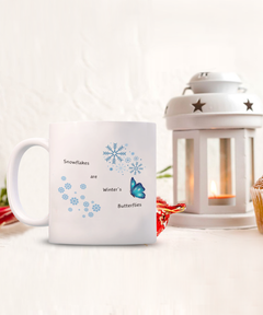 Snowflakes are Winter's Butterflies mug, Snowflakes are Winter's Butterflies coffee cup