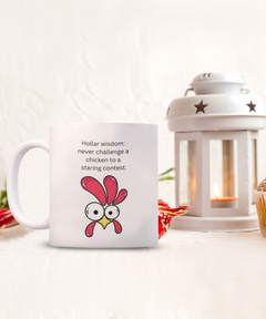 Funny Chicken Hollar Wisdom Ceramic White Mug gift for chicken lovers