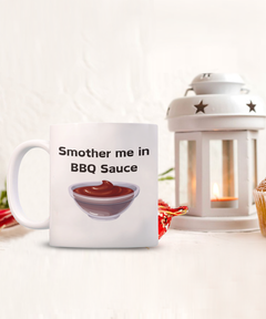 Smother Me in BBQ Sauce Ceramic White Mug gift for BBQ lover