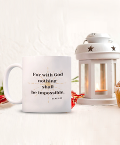 For with God nothing shall be impossible mug coffee cup