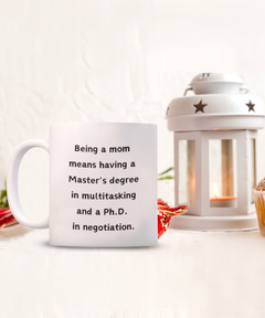 Being a Mom Multitasking Negotiating Ceramic White Mug gift for Mother's Day