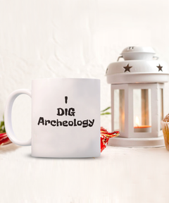 I dig archeology mug, Gift for archeologist