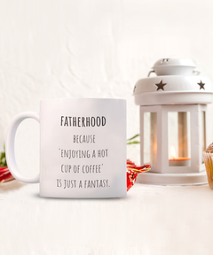 Fatherhood Funny Ceramic White Coffee Mug gift for Dad gift for Father's Day Gift for new Dad