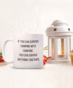 Camping Survive Anything Together Ceramic Mug Camp gift for Camper 11oz 15oz