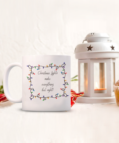 Christmas Lights make everything feel Right mug, Christmas Lights coffee cup