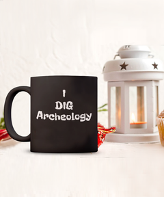 I dig archeology mug, Gift for archeologist