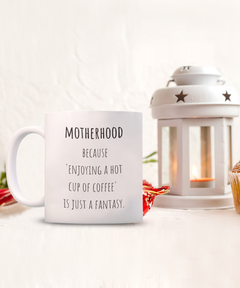 Motherhood Fantasy Ceramic Coffee Mug gift for Mother's Day gift for New Mom