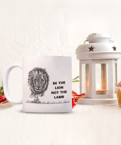 Lion Mug Be the Lion not the Lamb Coffee Cup Coffee Mug