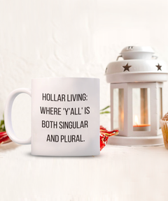 Funny Hollar Living Ceramic White Mug gift for Redneck Y'All