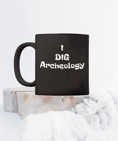 I dig archeology mug, Gift for archeologist