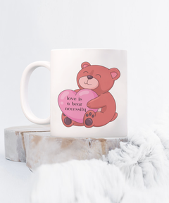 Love is a Bear Necessity Coffee Mug 11oz 15oz white or black ceramic mug gift for Valentine's Day Birthday Anniversary