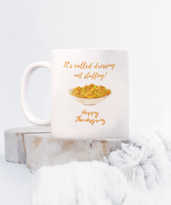 Thanksgiving Dressing Stuffing mug, Thanksgiving Dressing Stuffing coffee cup