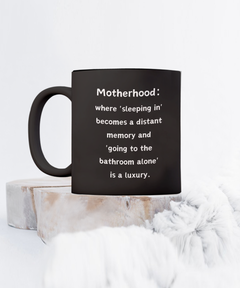 Motherhood Sleeping In Luxury Ceramic Black Coffee Mug gift for Mother's Day gift for New Mom