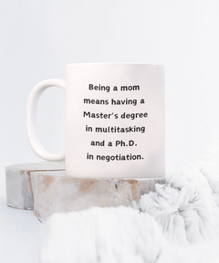 Being a Mom Multitasking Negotiating Ceramic White Mug gift for Mother's Day