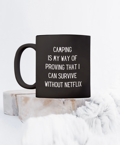 Survive with No Netflix Camping Mug Ceramic Coffee Cup black 15oz