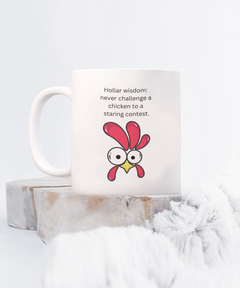 Funny Chicken Hollar Wisdom Ceramic White Mug gift for chicken lovers