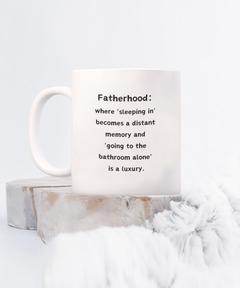 Fatherhood Funny Ceramic White Mug gift for Dad gift for Father's Day Gift for new Dad